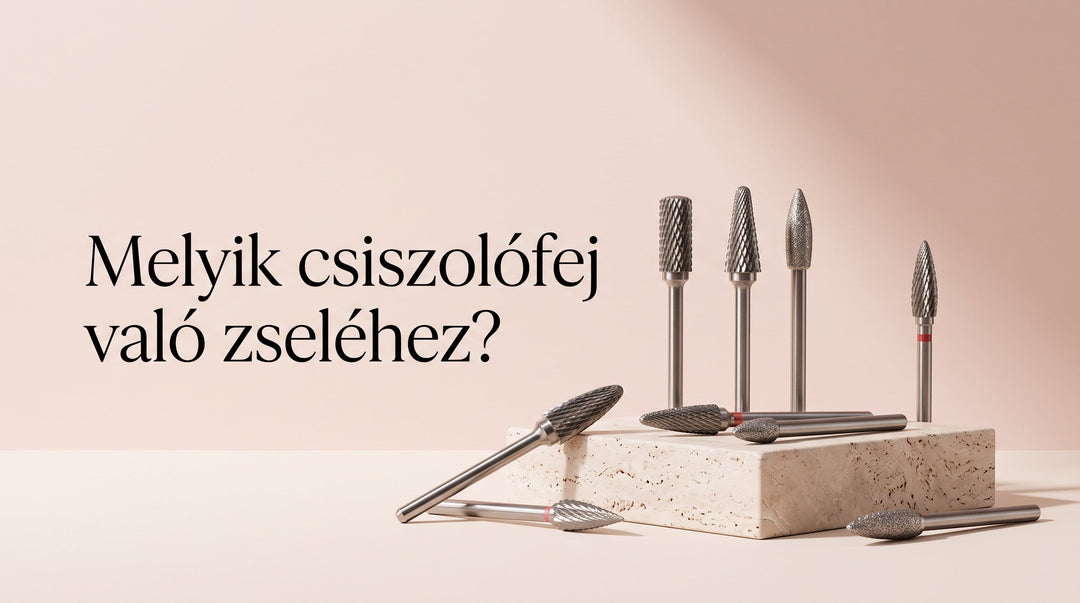 Melyik csiszolófej való zseléhez? Útmutató körmösöknek